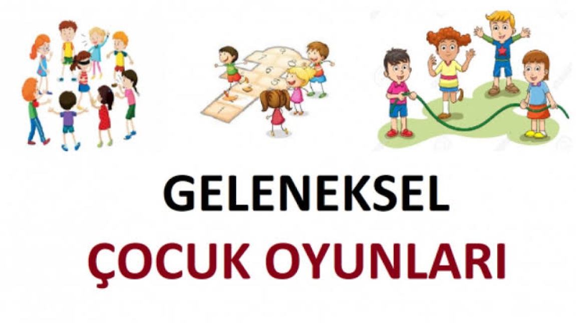 GELENEKSEL ÇOCUK OYUNLARINI YAŞATIYORUZ